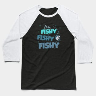 Here Fishy Fishy Love Summer Baseball T-Shirt